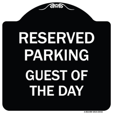 Signmission Designer Series Guest of Day, Black & White Heavy-Gauge Aluminum Sign, 18" x 18", BW-1818-23931 A-DES-BW-1818-23931